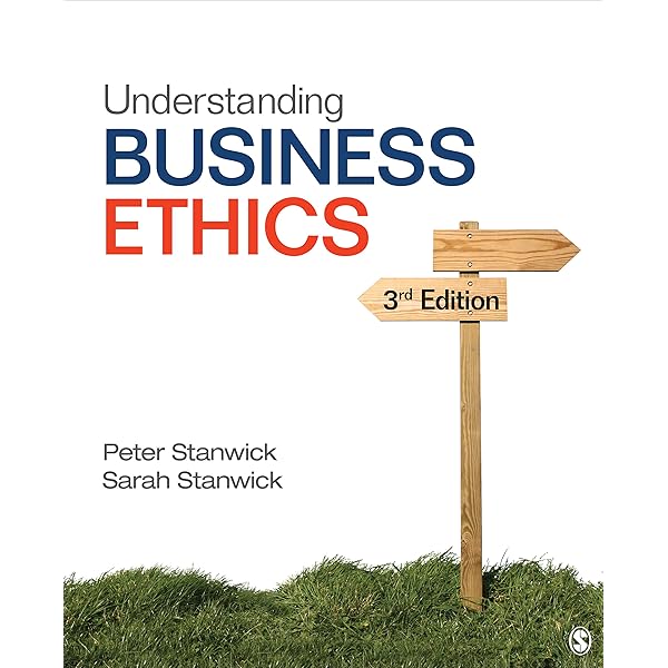 Understanding Business Ethics: Stanwick, Peter A., Stanwick